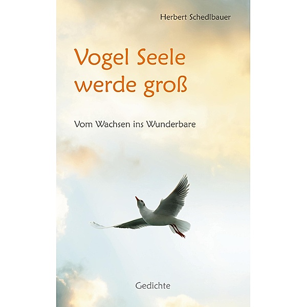 Vogel Seele werde groß, Herbert Schedlbauer