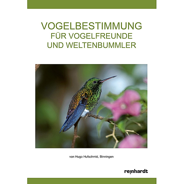 Vogelbestimmung für Vogelfreunde und Weltenbummler, Hugo Hufschmid