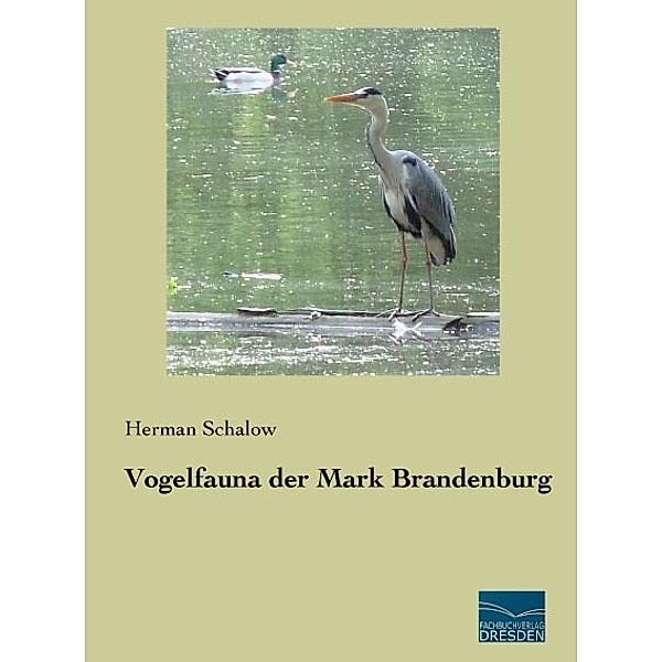 Vogelfauna der Mark Brandenburg, Herman Schalow