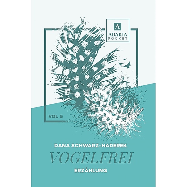 Vogelfrei, Dana Schwarz-Haderek