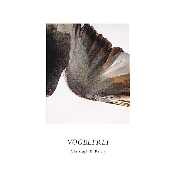 Vogelfrei, Christoph R. Reltir