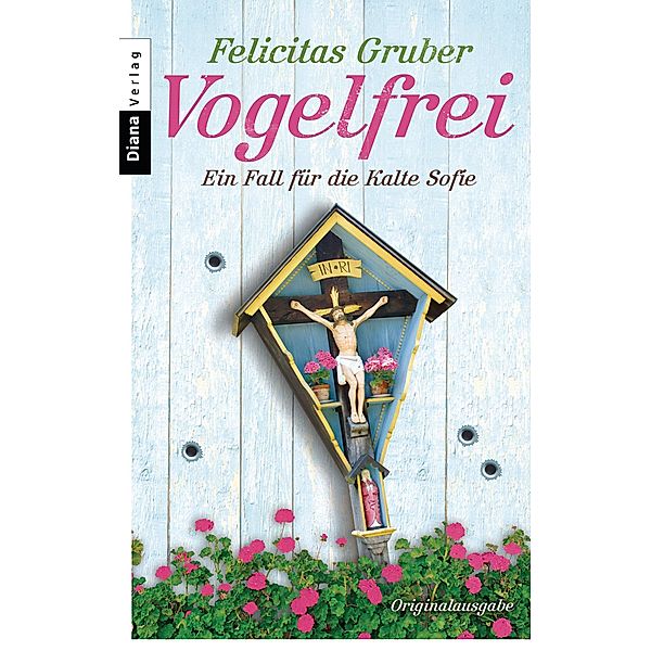 Vogelfrei / Rechtsmedizinerin Sofie Rosenhuth Bd.2, Felicitas Gruber