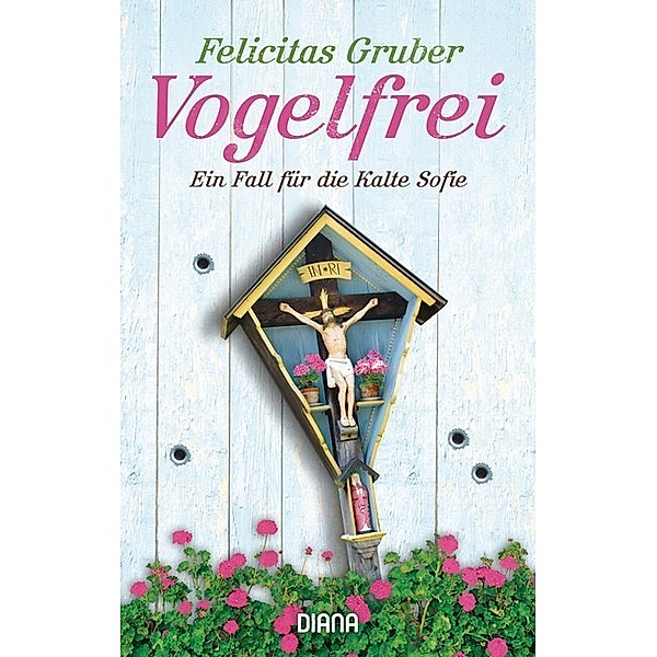 Vogelfrei / Rechtsmedizinerin Sofie Rosenhuth Bd.2, Felicitas Gruber