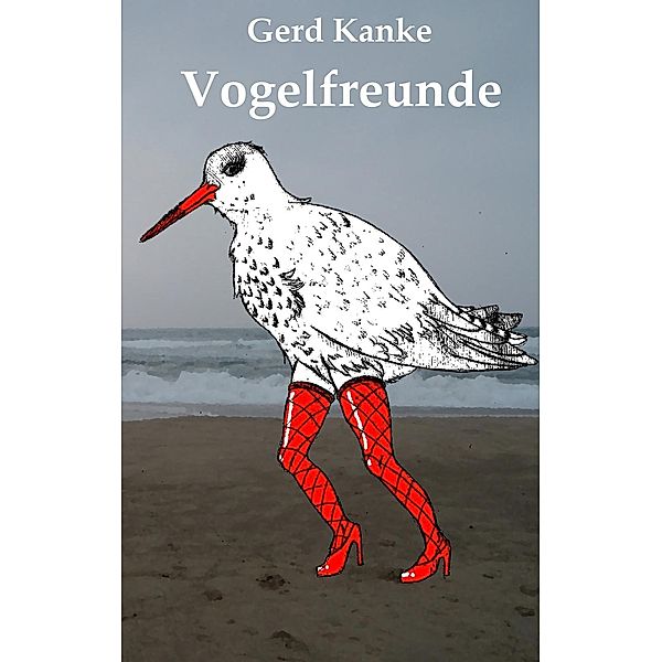 Vogelfreunde, Gerd Kanke