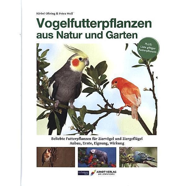 Vogelfutterpflanzen aus Natur und Garten, Bärbel Oftring, Petra Wolf
