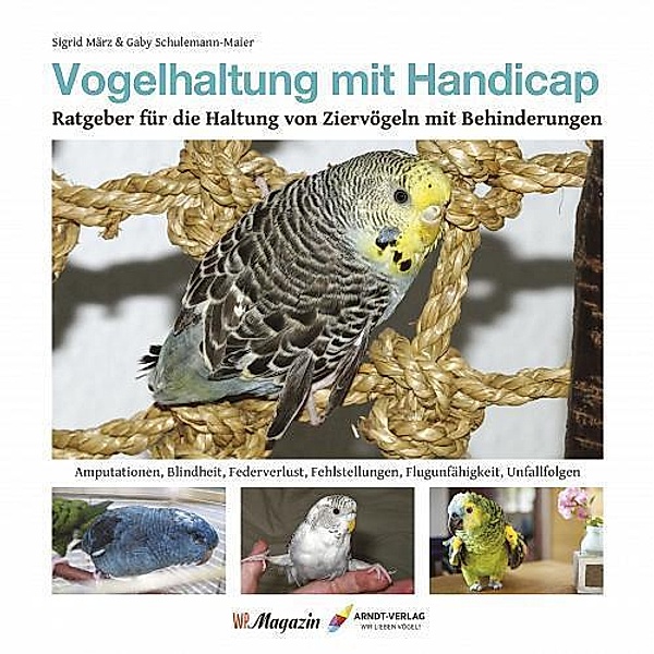 Vogelhaltung mit Handicap, Sigrid März, Gaby Schulemann-Mayer