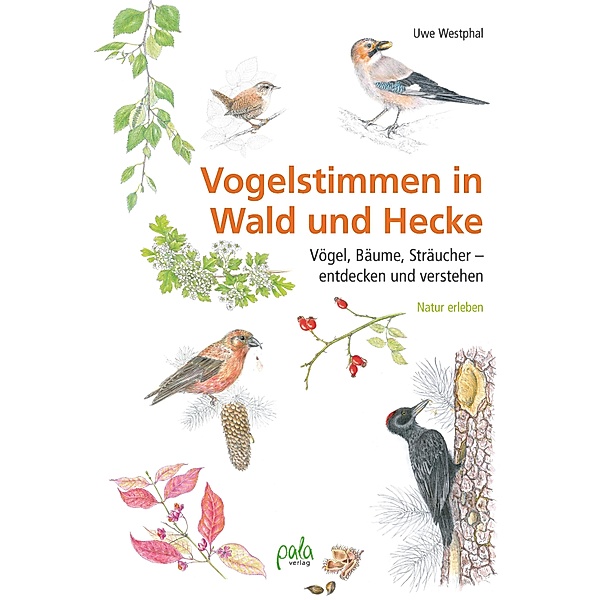 Vogelstimmen in Wald und Hecke, Uwe Westphal
