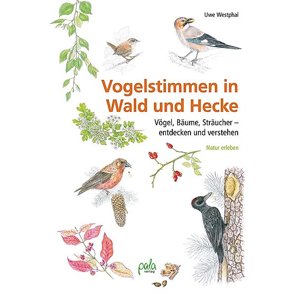 Vogelstimmen in Wald und Hecke, Uwe Westphal