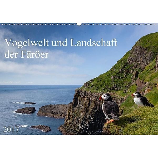 Vogelwelt und Landschaft der Färöer (Wandkalender 2017 DIN A2 quer), Anna-Barbara Utelli