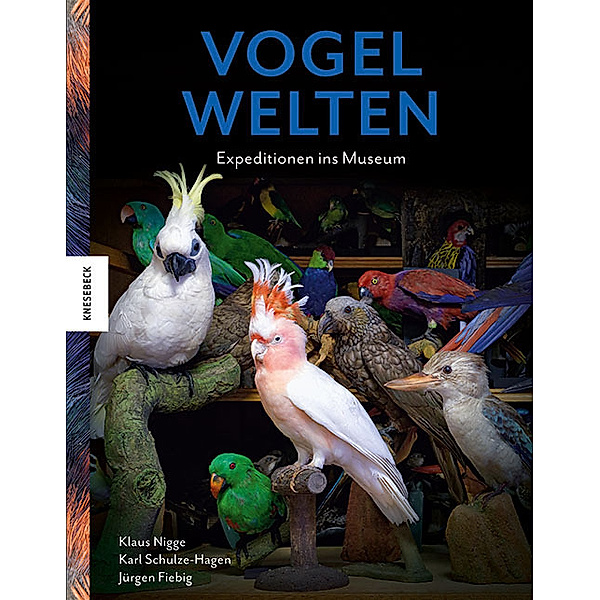 Vogelwelten, Klaus Nigge, Karl Schulze-Hagen