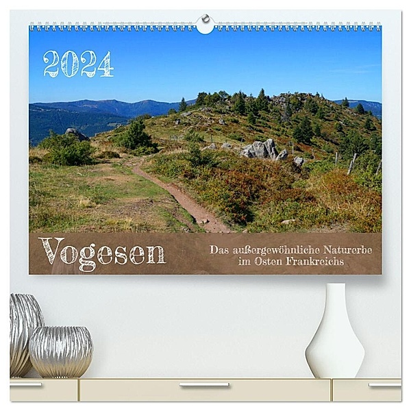 Vogesen - Das aussergewöhnliche Naturerbe im Osten Frankreichs (hochwertiger Premium Wandkalender 2024 DIN A2 quer), Kunstdruck in Hochglanz, Markus Behner