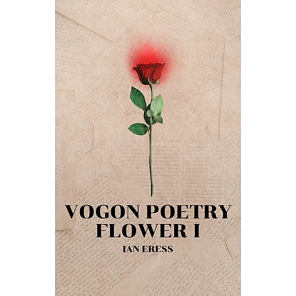 Vogon Poetry Flower I / Vogon Poetry, Ian Eress