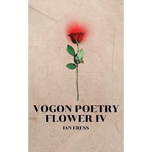 Vogon Poetry Flower IV / Vogon Poetry, Ian Eress