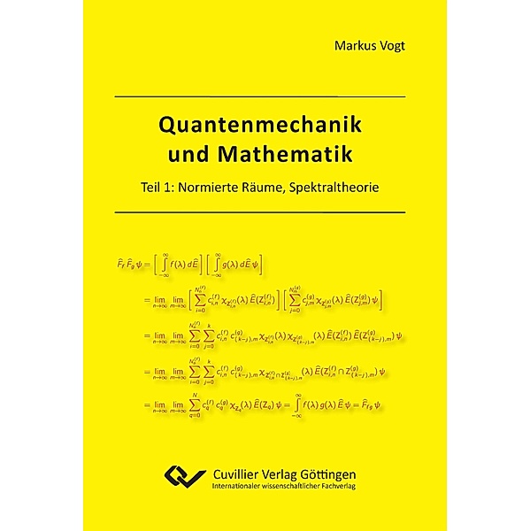Vogt, M: Quantenmechanik und Mathematik. Teil 1: Normierte R, Markus Vogt
