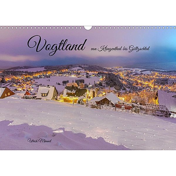 Vogtland - von Klingenthal bis Göltzschtal (Wandkalender 2023 DIN A3 quer), Ulrich Männel