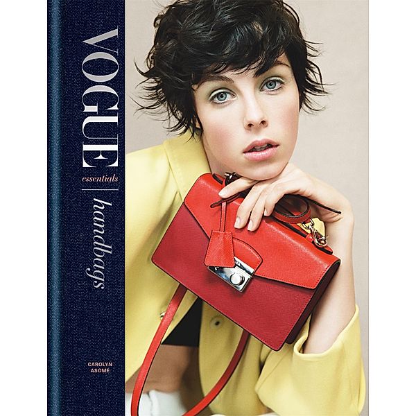 Vogue Essentials: Handbags, Carolyn Asome