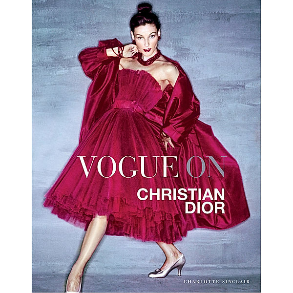 Vogue on: Christian Dior, Charlotte Sinclair