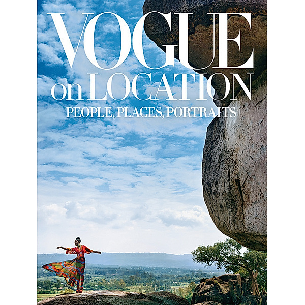 Vogue on Location: People, Places, Portraits, Vogue editors