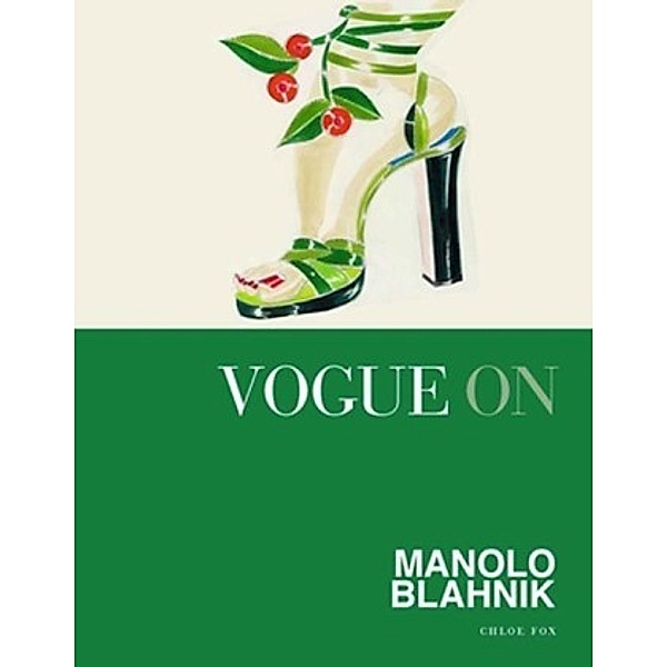Vogue on: Manolo Blahnik, Chloe Fox