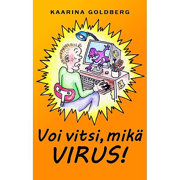 Voi vitsi, mikä virus, Kaarina Goldberg