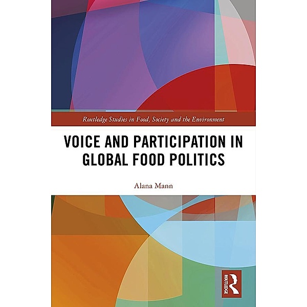 Voice and Participation in Global Food Politics, Alana Mann