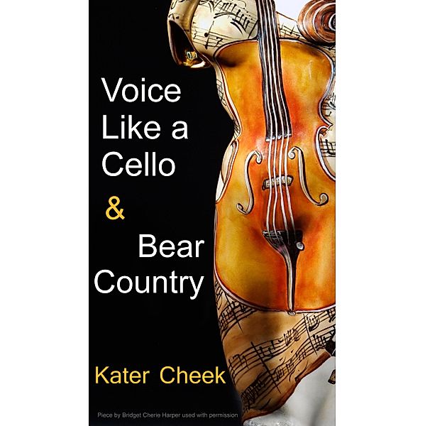 Voice Like a Cello & Bear Country / Kater Cheek, Kater Cheek