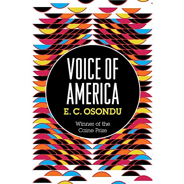 Voice of America / Granta Books, E. C. Osondu