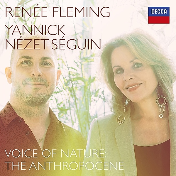 Voice of Nature: The Anthropocene, Renee Fleming, Yannick Nézet-Séguin
