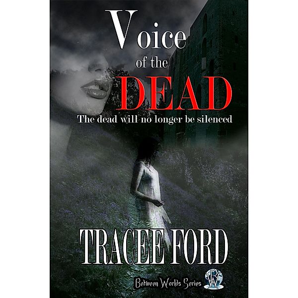 Voice of the Dead Between Worlds Series Book Two / Tracee Ford, Tracee Ford