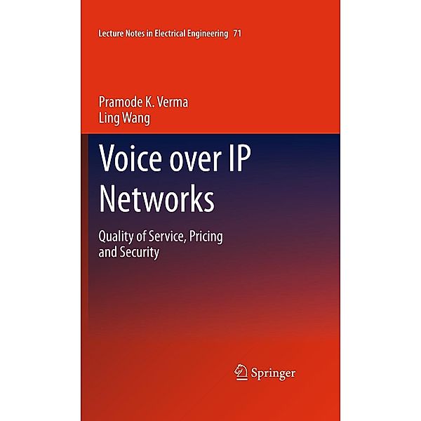 Voice over IP Networks / Lecture Notes in Electrical Engineering Bd.71, Pramode K. Verma, Ling Wang