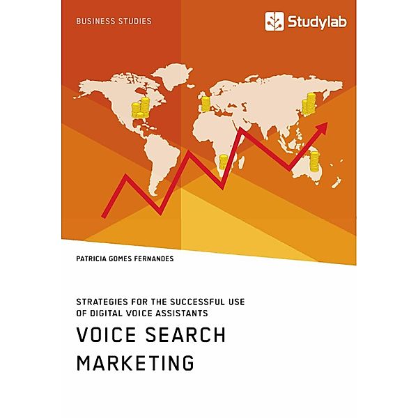 Voice Search Marketing. Strategies for the successful use of digital voice assistants, Patricia Gomes Fernandes