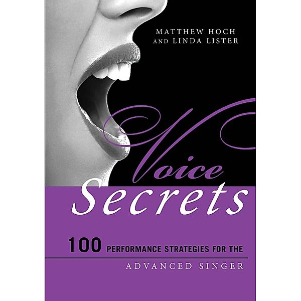 Voice Secrets / Music Secrets for the Advanced Musician, Matthew Hoch, Linda Lister