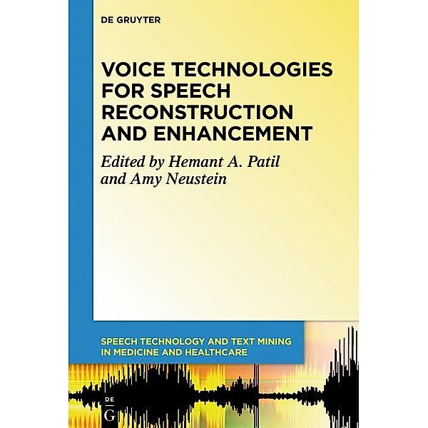 Voice Technologies for Speech Reconstruction and Enhancement / Speech Technology and Text Mining in Medicine and Health Care