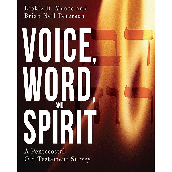 Voice, Word, and Spirit, Brian Neil Peterson, Rickie D. Moore