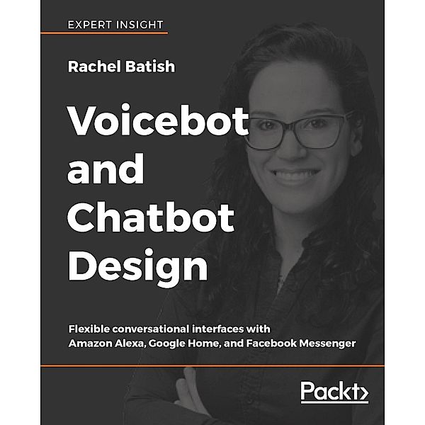 Voicebot and Chatbot Design, Rachel Batish