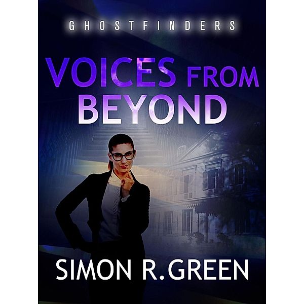Voices From Beyond / Ghost Finders Bd.5, Simon Green