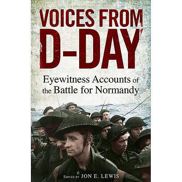 Voices from D-Day, Jon E. Lewis