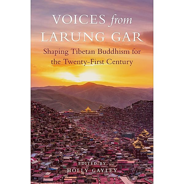 Voices from Larung Gar, Holly Gayley