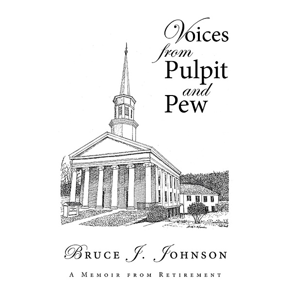 Voices from Pulpit and Pew, Bruce J. Johnson