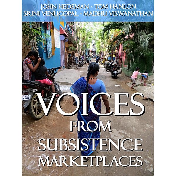 Voices From Subsistence Marketplaces / Madhu Viswanathan, John Hedeman