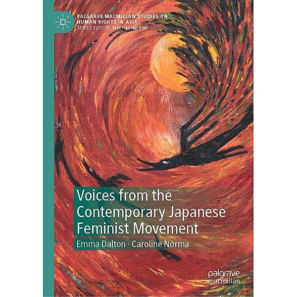 Voices from the Contemporary Japanese Feminist Movement / Palgrave Macmillan Studies on Human Rights in Asia, Emma Dalton, Caroline Norma
