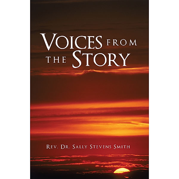 Voices from the Story, Rev. Dr. Sally Stevens Smith