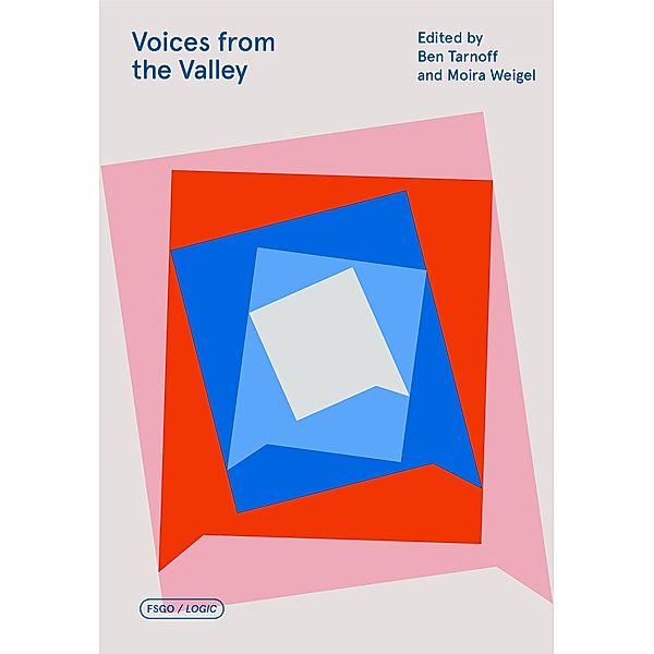 Voices from the Valley / FSG Originals x Logic, Ben Tarnoff, Moira Weigel