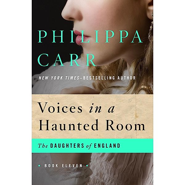 Voices in a Haunted Room / The Daughters of England, Philippa Carr