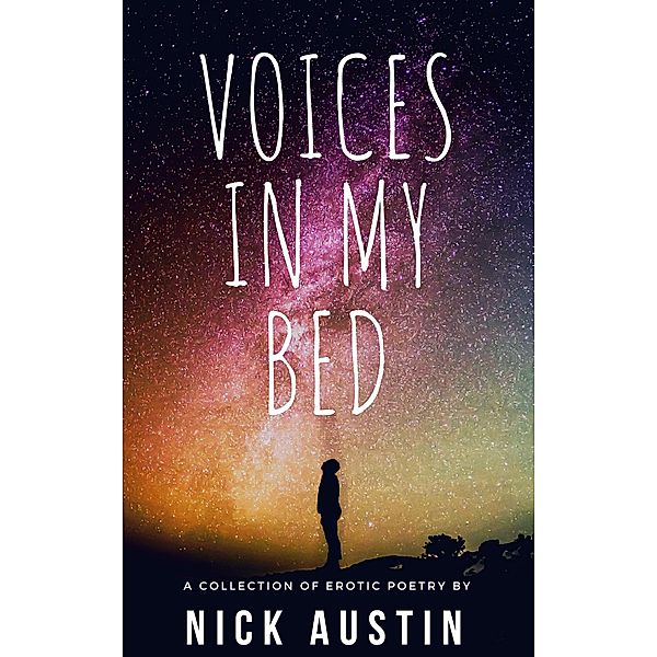 Voices in My Bed, nick Austin