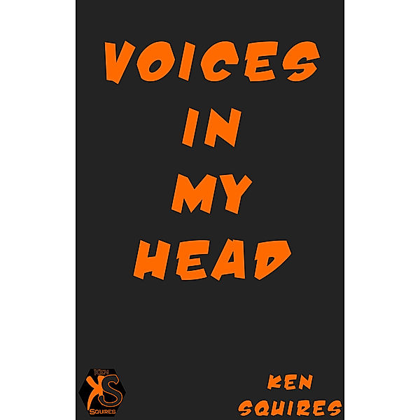Voices In My Head, Ken Squires