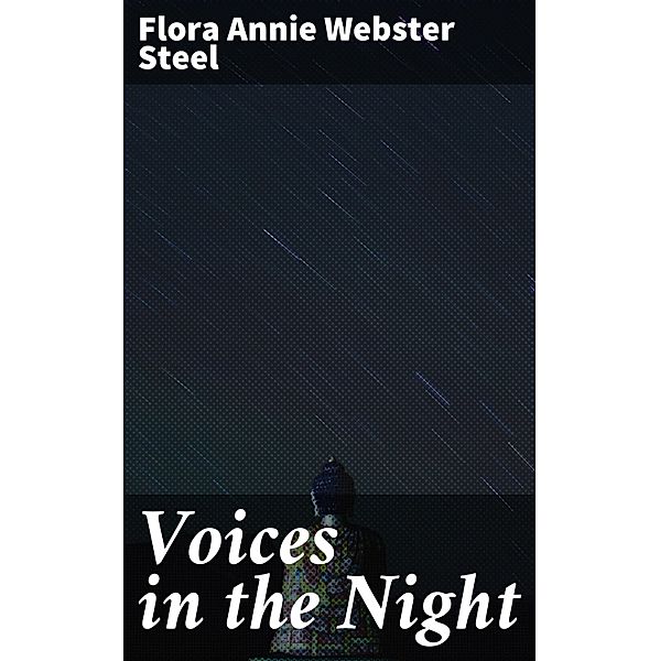 Voices in the Night, Flora Annie Webster Steel