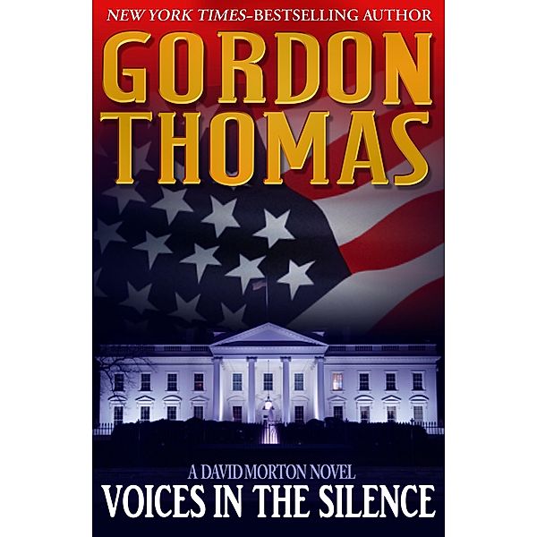 Voices in the Silence / The David Morton Novels, Gordon Thomas