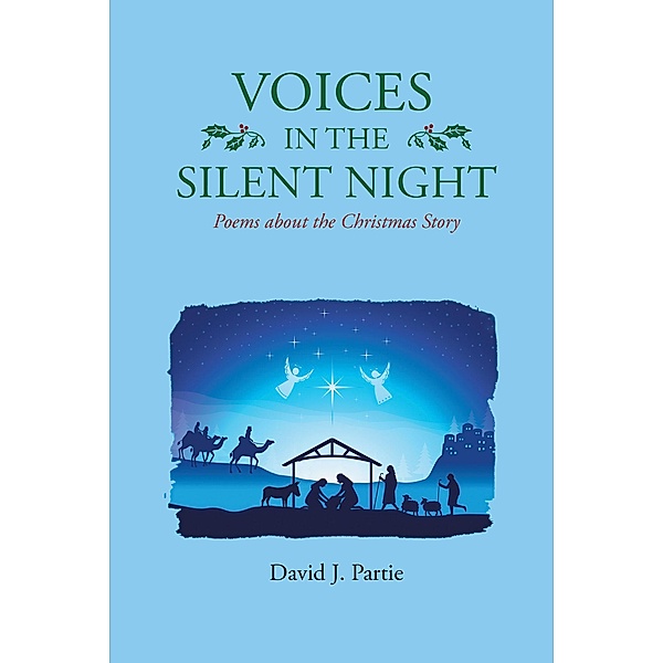 Voices in the Silent Night: Poems about the Christmas Story, David J. Partie