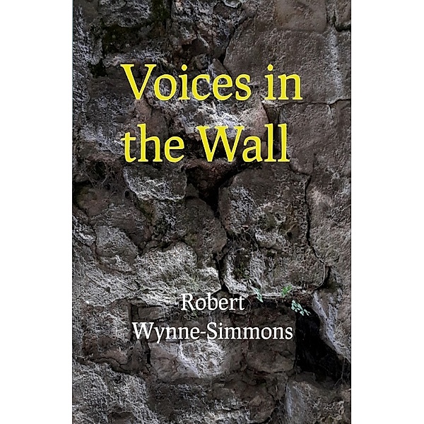 Voices in the Wall, Robert Wynne-Simmons